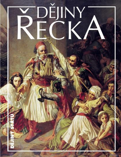 Dějiny Řecka - R. Dostálová, P. Hradečný, V. Hrochová, P. Oliva, - Kliknutím na obrázek zavřete